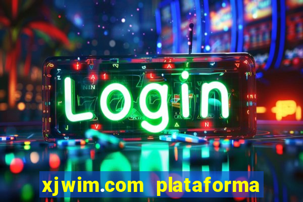 xjwim.com plataforma login entrar